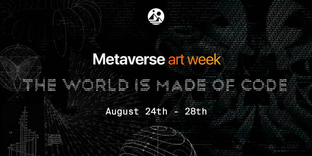 Metaverse Art Week 2022: The World is Made of Code